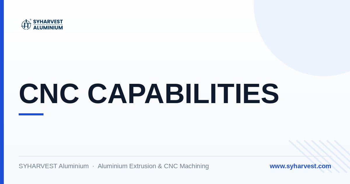 CNC Machining Capabilities: Machines, Alloys & Quality Control